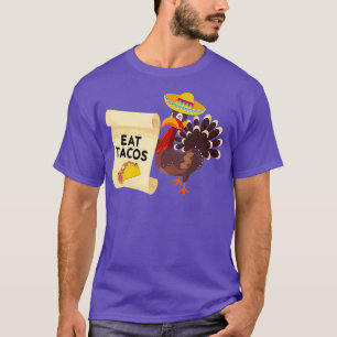 Eat Tacos Funny Turkey Thanksgiving Day Gift for T-Shirt