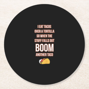 Eat Tacos Over Tortilla Bam Another Taco Funny Round Paper Coaster