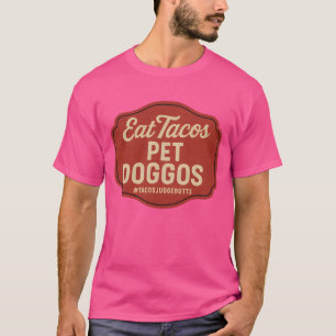 Eat Tacos Pet Doggos Funny Dog Lover Taco T-Shirt
