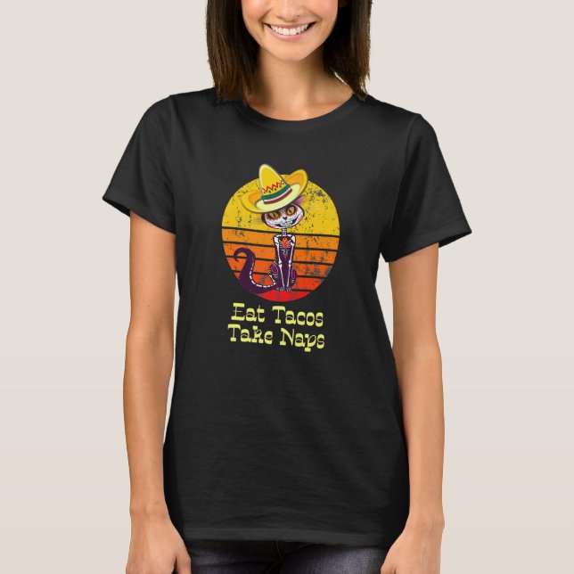 Eat Tacos Take Naps  Taco Tuesday Cat T-Shirt (Front)