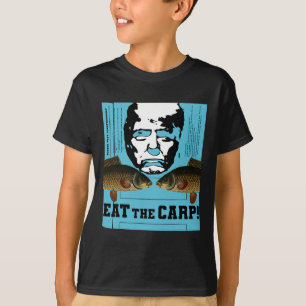 Eat The Carp! Poster Or Street Art And Trump Era C T-Shirt