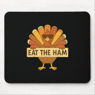 Eat The Ham Save A Turkey Funny Thanksgiving Turke Mouse Mat