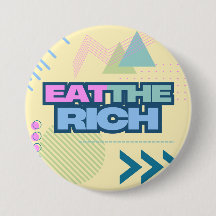 Eat the Rich 90s Vibe Button