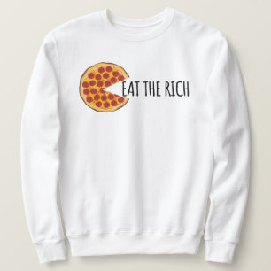 Eat the Rich - Funny Socialist Pizza Sweatshirt