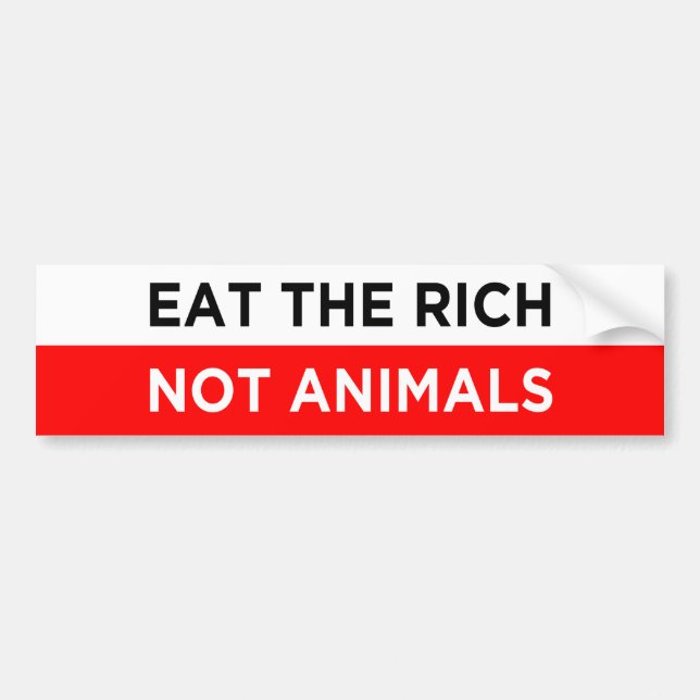 eat the rich not animals vegan bumper sticker (Front)