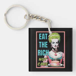 Eat The Rich, Not Cake Key Ring