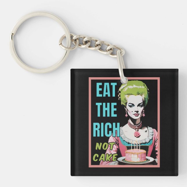 Eat The Rich, Not Cake Key Ring (Front)