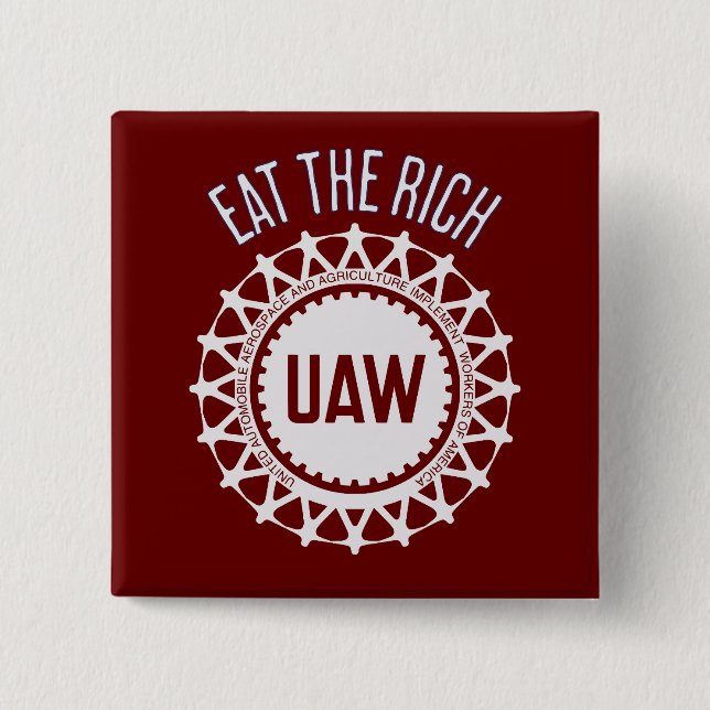 Eat the Rich UAW Strike 15 Cm Square Badge (Front)