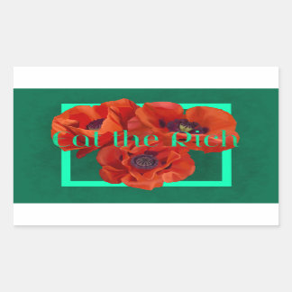 Eat the Rich with Red and Turquoise Poppy Rectangular Sticker