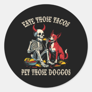 Eat Those Tacos Pet Those Doggos Funny Classic Round Sticker