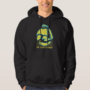 Eat To Get Fit Right Fitness Motivational Quote He Hoodie