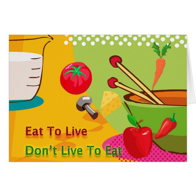 Eat To Live Don't Live To Eat Diet (Front Horizontal)