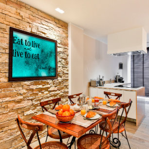 Eat to live kitchen inspirational turquoise Poster