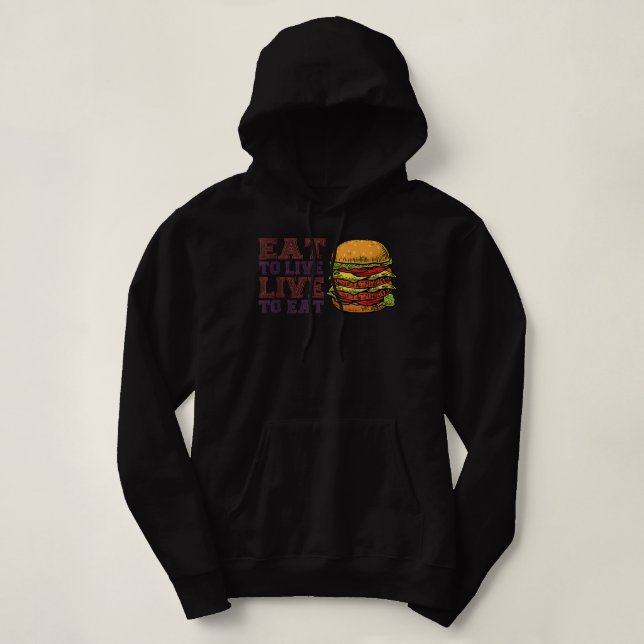 Eat To Live Live To Eat  Hamburger Foodie Burger L Hoodie (Design Front)