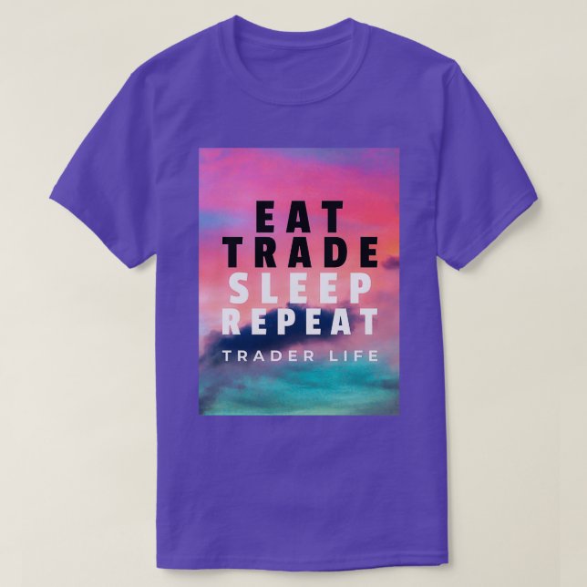 EAT TRADE SLEEP REPEAT TRADER LIFE SUNSET T-Shirt (Design Front)