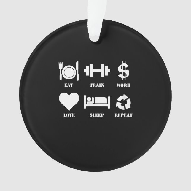 Eat Train Work Love Sleep Repeat Motivational Gym Ornament (Front)