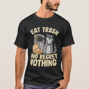 Eat Trash And Regret Nothing Pizza Racoon T-Shirt
