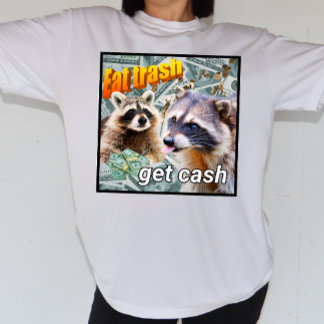 Eat Trash Get Cash Washbär Meme T-Shirt