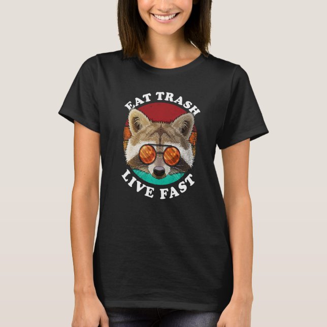 Eat Trash Live Fast  Raccoon Trash Panda Pun T-Shirt (Front)