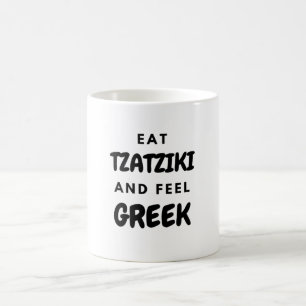 Eat Tzatziki and Feel Greek Gifts Apparel Wall Art Coffee Mug