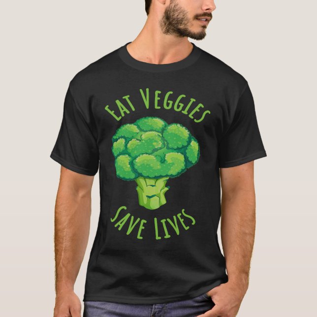Eat Veggies save lives World Vegetarian Day for Ve T-Shirt (Front)