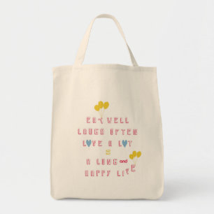 Eat well, Laugh often, Love a lot Tote Bag