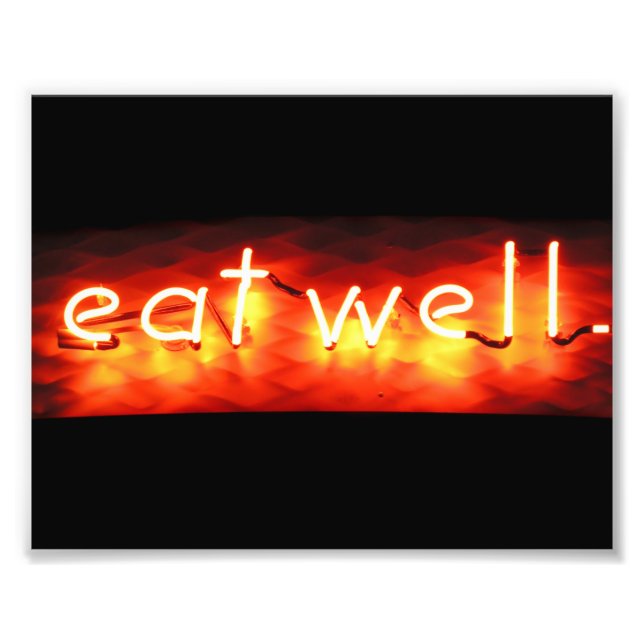 Eat Well, My Neon Sign (Front)