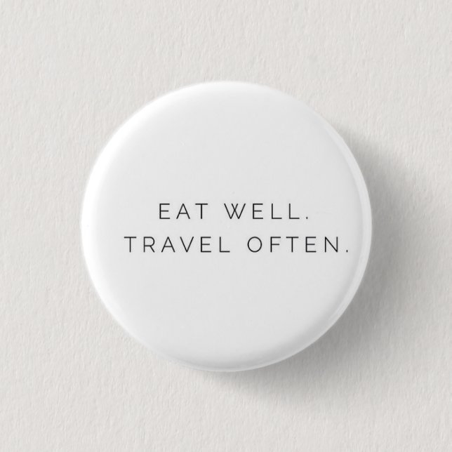 Eat Well Travel Often 3 Cm Round Badge (Front)
