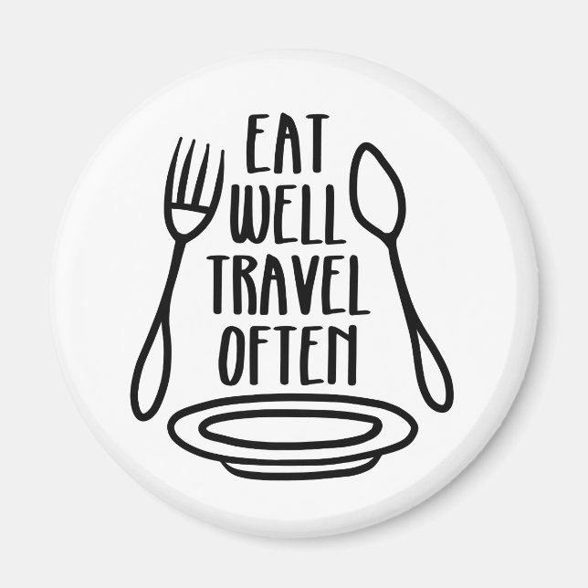 Eat Well, Travel Often Magnet (Front)