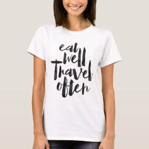 Eat well travel often T-Shirt