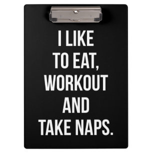 Eat, Workout and Take Naps - Funny Novelty Workout Clipboard