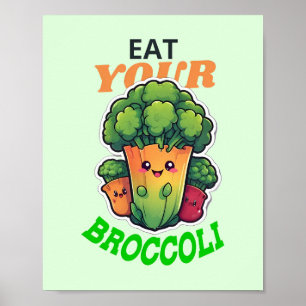 Eat Your Broccoli Poster