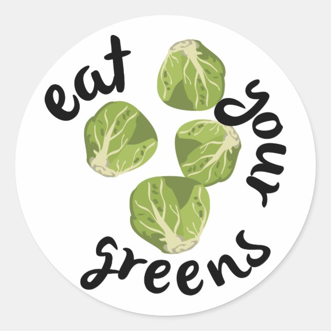 Eat Your Greens Classic Round Sticker (Front)