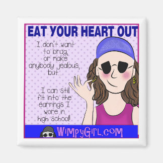 Eat Your Heart Out Magnet