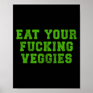 Eat Your Ing Veggies Vegetarian Bodybuilding Humou Poster