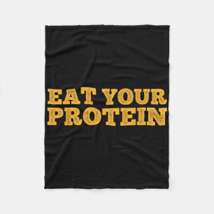 Eat Your Protein Protein Muscle Building Fitness B Fleece Blanket