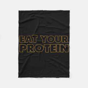 Eat Your Protein Protein Muscle Building Fitness B Fleece Blanket