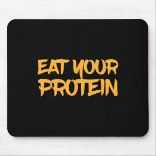 Eat Your Protein Protein Muscle Building Fitness B Mouse Mat