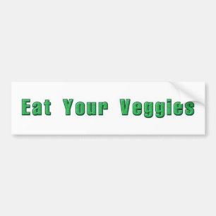 Eat Your Veggies Bumpersticker Bumper Sticker