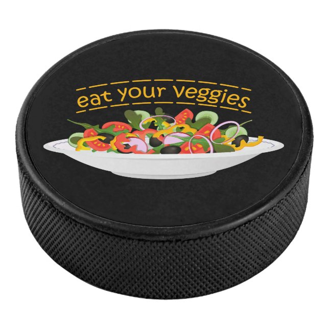 Eat Your Veggies Quote fresh salad mix bowl Hockey Puck (3/4)
