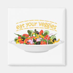 Eat Your Veggies Quote fresh salad mix bowl Magnet