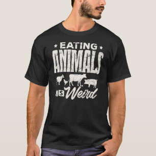 Eating Animals Is Weird Shirt Funny Vegan Vegetari