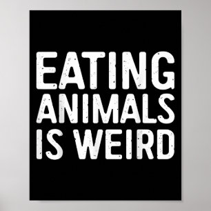 Eating Animals Is Weird Shirt Men Women Kid Vegan Poster
