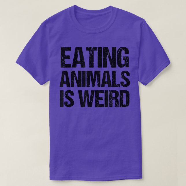 Eating Animals Is Weird Vegetarian Pride Animal Ri T-Shirt (Design Front)