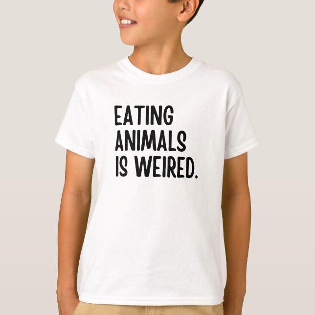 Eating Animals Is Weired Vegan T-Shirt (Front)