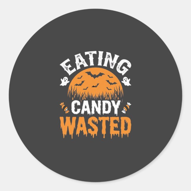 Eating Candy Wasted Halloween Design_1 Classic Round Sticker (Front)