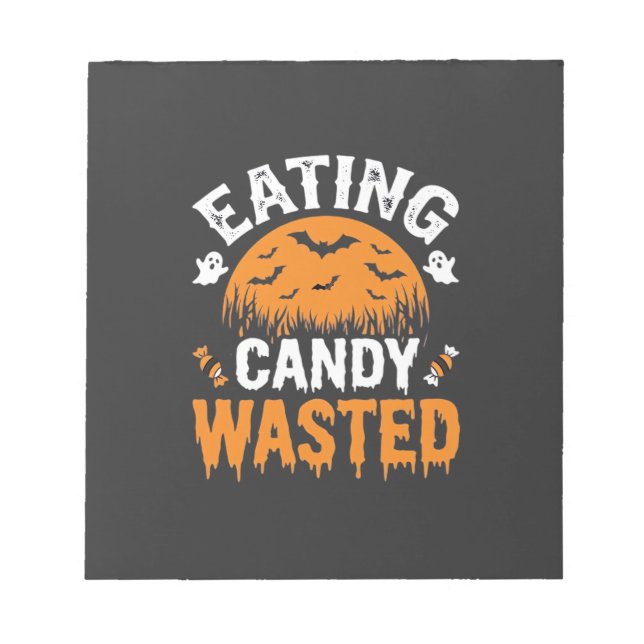 Eating Candy Wasted Halloween Design_1 Notepad (Front)