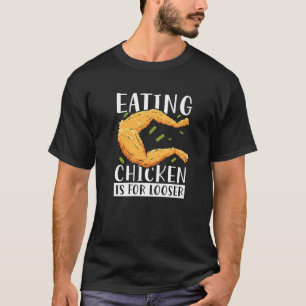 Eating Chicken Is For Looser Toad Hunter Frog Gigg T-Shirt