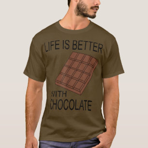Eating Chocolate Life With Chocolate Funny Saying T-Shirt