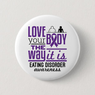 Eating Disorder Awareness Love Your Body the Way 6 Cm Round Badge